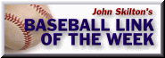 [Skilton's Baseball Link of the Week]